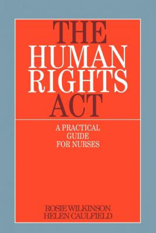 Βιβλίο Human Rights Act - A Practical Guide for Nurses Rosie Wilkinson