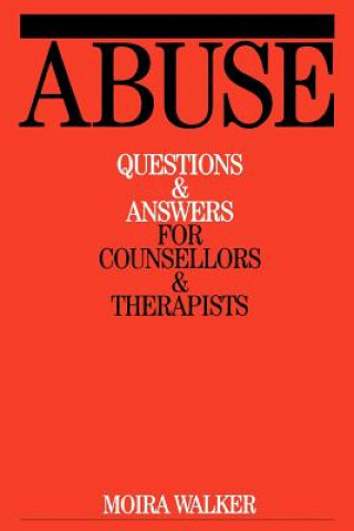 Buch Abuse - Questions and Answers for Counsellors and Therapists Moira Walker