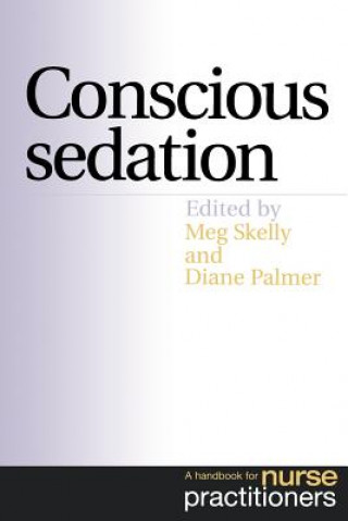 Kniha Conscious Sedation - A Handbook for Nurse Practitioners Meg Skelly