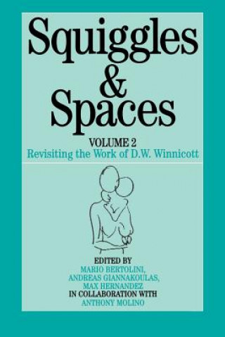 Livre Squiggles and Spaces - Revisiting the Work of D W Winnicott V 2 Anthony Molino