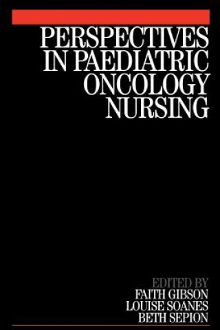 Książka Perspectives in Paediatric Oncology Nursing Faith Gibson