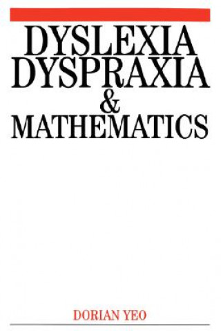 Carte Dyslexia, Dyspraxia and Mathematics Dorian Yeo