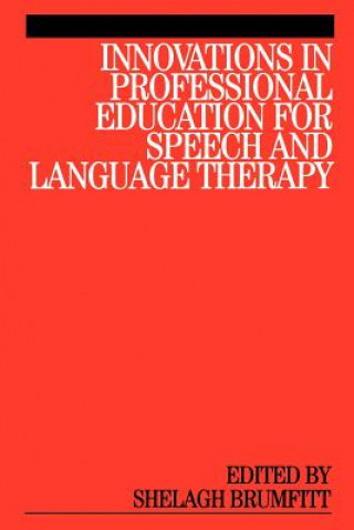 Kniha Innovations in Professional Education for Speech and Language Therapy Shelagh Brumfitt