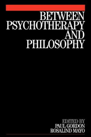 Carte Between Psychotherapy and Philosophy Gordon
