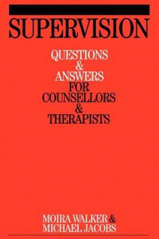 Könyv Supervision - Questions and Answers for Counsellors and Therapists Michael Jacobs
