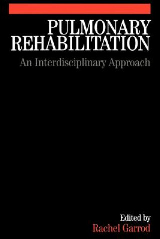 Livre Pulmonary Rehabilitation - A Multidisciplinary Approach Rachel Garrod