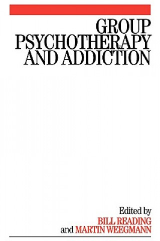 Kniha Group Psychotherapy and Addiction Bill Reading