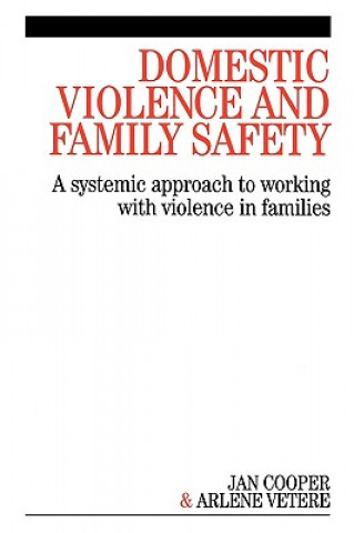 Book Domestic Violence and Family Safety - A Systemic Approach to Working with Violence in Families Jan Cooper