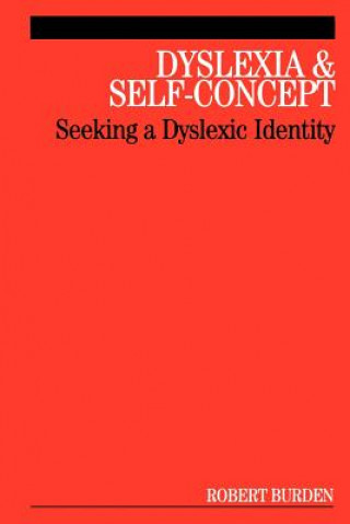 Könyv Dyslexia and Self-Concept Robert Burden