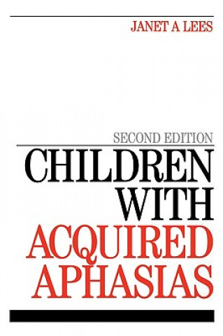 Kniha Children with Acquired Aphasia 2e Janet Lees