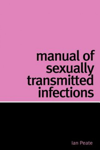 Carte Manual of Sexually Transmitted Infections Ian Peate