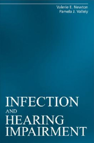 Carte Infection and Hearing Impairment Valerie E. Newton