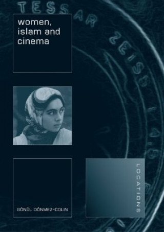 Carte Women, Islam, and Cinema Gonul Donmez-Colin