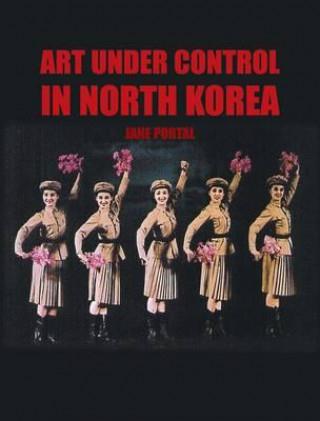 Book Art Under Control in North Korea Jane Portal