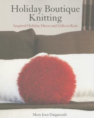 Buch Holiday Boutique Knitting Mary Jean Daigneault