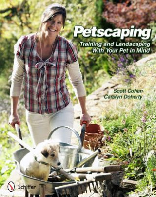 Książka Petscaping: Training and Landscaping with Your Pet in Mind Scott Cohen