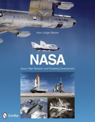 Knjiga NASA: Space Flight Research and Pioneering Develments Hans-Jurgen Becker