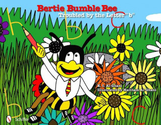 Book Bertie Bumble Bee: Troubled by the Letter b K. I. Al-Ghani