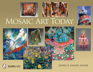 Kniha Mosaic Art Today Jeffrey B. Snyder