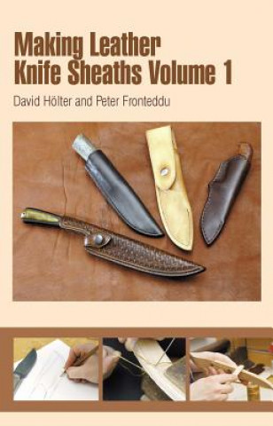 Könyv Making Leather Knife Sheaths, Volume 1 David Holter