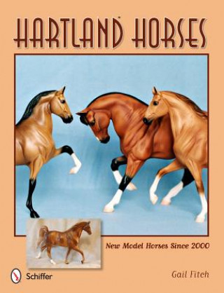 Book Hartland Horses: New Model Horses Since 2000 Gail Fitch