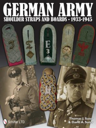 Kniha German Army Shoulder Boards and Straps 1933-1945 Thomas J. Suter