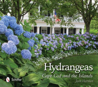 Книга Hydrangeas: Cape Cod and the Islands Joan Harrison