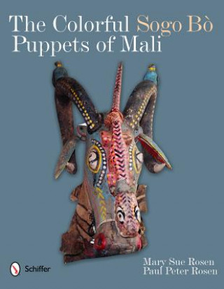 Kniha Colorful Sogo B? Puppets of Mali Mary Sue Rosen