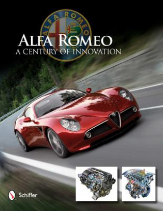 Knjiga Alfa Romeo: A Century of Innovation Schiffer Publishing