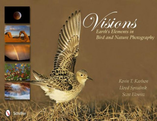 Kniha Visions: Earth's Elements in Bird and Nature Photography Kevin Karlson