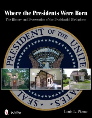 Kniha Where the Presidents Were Born Louis L. Picone