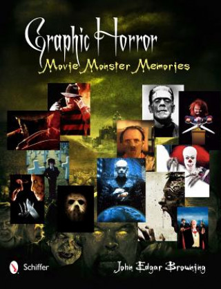Buch Graphic Horror: Movie Monster Memories John Edgar Browning