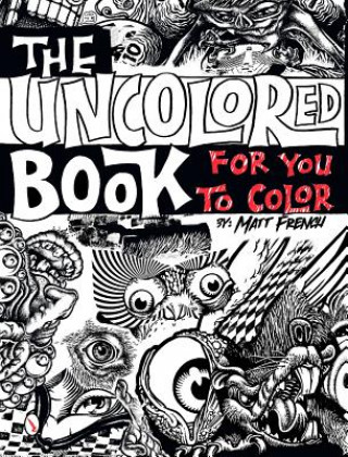 Knjiga Uncolored Book for You to Color Matt French