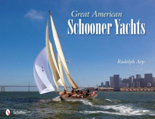 Livre Great American Schooner Yachts Rudolph Arp