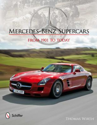 Könyv Mercedes-Benz Supercars: From 1901 to Today Thomas Wirth