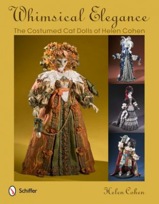 Carte Whimsical Elegance: The Costumed Cat Dolls of Helen Cohen Helen Cohen