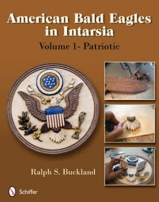 Könyv American Bald Eagles in Intarsia Ralph S. Buckland
