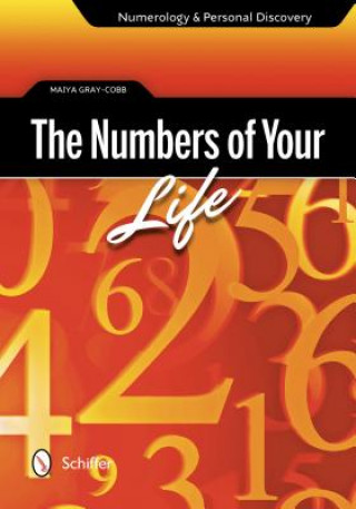 Carte Numbers of Your Life: Numerology and Personal Discovery Maiya Gray-Cobb