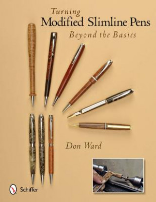 Carte Turning Modified Slimline Pens: Beyond the Basics Don Ward