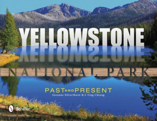Könyv Yellowstone National Park: Past and Present Suzanne Silverthorn