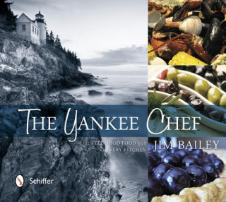 Könyv Yankee Chef: Feel Good Food for Every Kitchen Jim Bailey