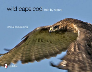 Carte Wild Cape Cod: Free by Nature John King