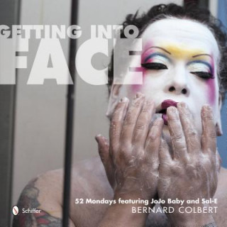 Libro Getting into Face: 52 Mondays Featuring JoJo Baby and Sal-E Bernard Colbert