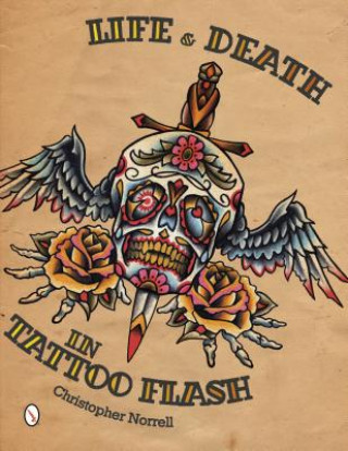Книга Life and Death in Tattoo Flash Christopher Norrell