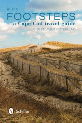 Boek In My Footsteps: A Cape Cod Travel Guide Christopher Setterlund
