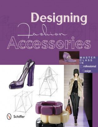 Könyv Designing Fashion Accessories: Master Class in Professional Design Marta R. Hidalgo