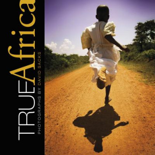 Kniha True Africa: Photographs by David Sacks David Sacks