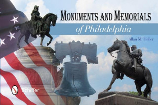 Könyv Monuments and Memorials of Philadelphia Allan M. Heller