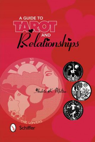 Könyv Guide to Tarot and Relationships Andria K. Molina