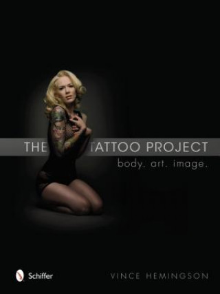 Buch Tattoo Project: Body, Art, Image Vince Hemingson